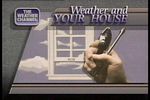 Weather and Your House